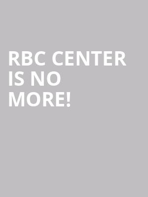 RBC Center is no more
